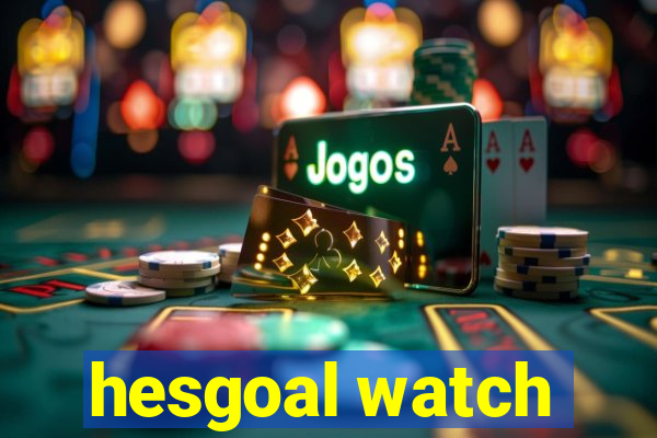 hesgoal watch